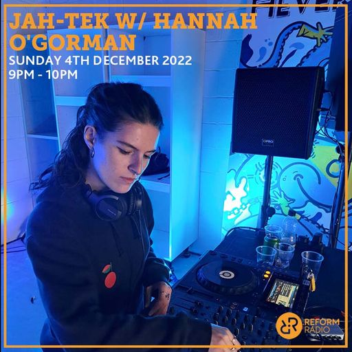 Jah-Tek w/ Hannah O'Gorman 4th December 2022