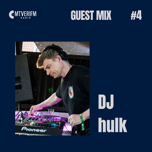 Guest Mix-04 DJ Hulk MtveriFM_Radio