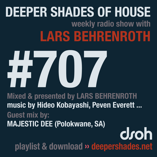 Deeper Shades Of House #707 w/ exclusive guest mix by MAJESTIC DEE