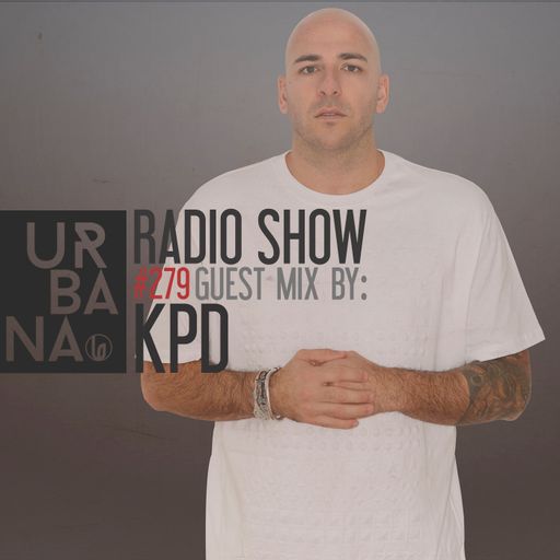 Urbana Radioshow by David Penn Chapter #279 ::: Guest Mix by KPD