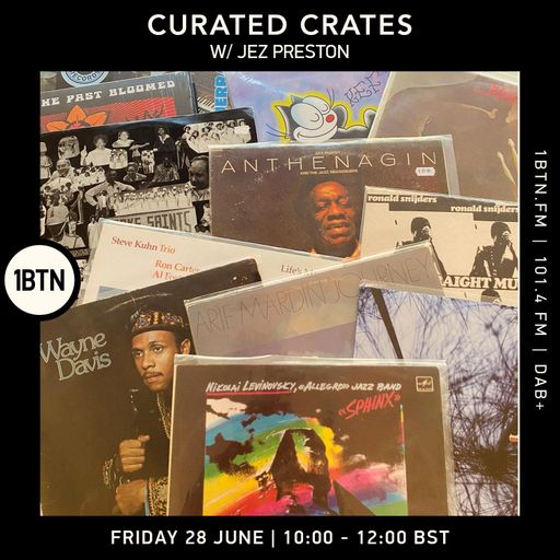 Curated Crates w/ Jez Preston - 28.06.24