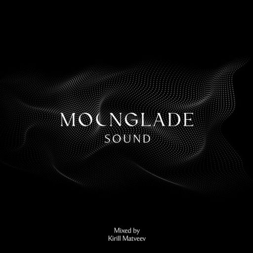MOONGLADE SOUND w/ Kirill Matveev - 22.03.24