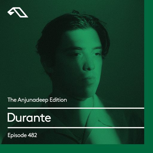 The Anjunadeep Edition 482 with Durante