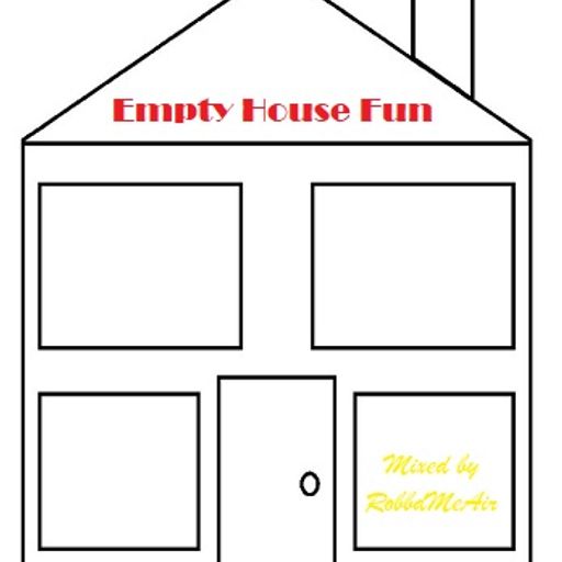 Empty House Fun