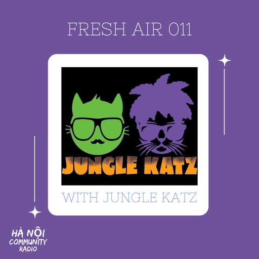 Fresh Air w/ Jungle Katz Ep 11 19.02.22
