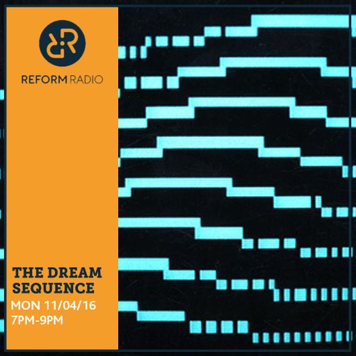The Dream Sequence 11th April 2016