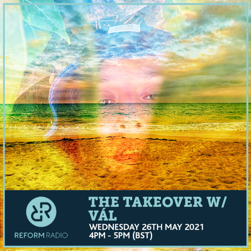 The Takeover w/ VÁL 26th May 2021