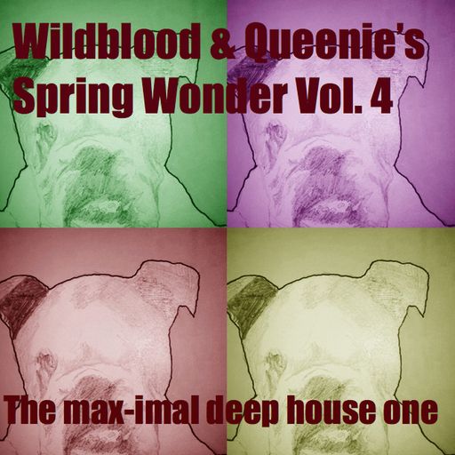 Wildblood + Queenie's Spring Wonder Vol.4 - The max-imal deep house one