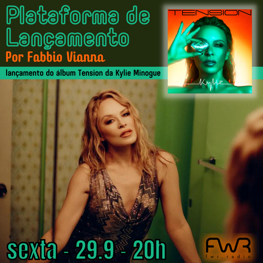 Plataforma de Lançamento - Kylie Minogue - Tension - 29.9.2023