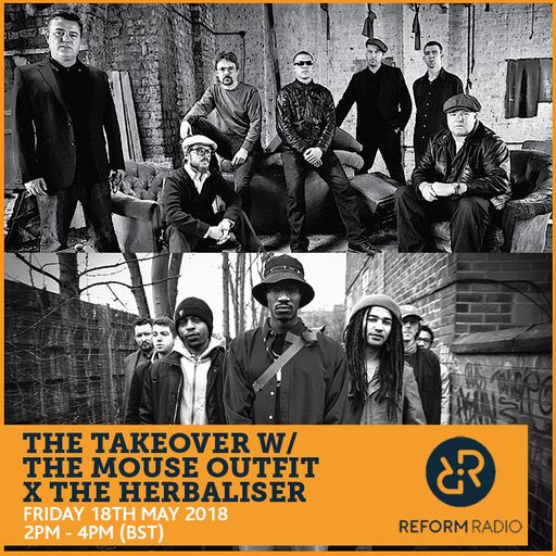 The Takeover w/ The Mouse Outfit x The Herbaliser 18th May 2018