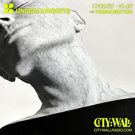 Undercurrents w/ Tomas Bexton - May 2025