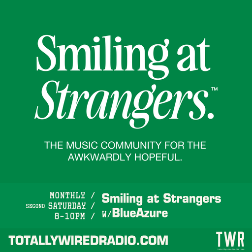 Smiling at Strangers w/ BlueAzure ~ 13.09.25