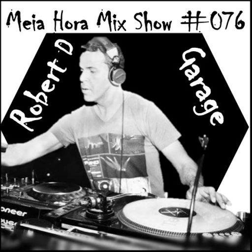 MHMS-076-GuestMix-DJ Robert D-Garage