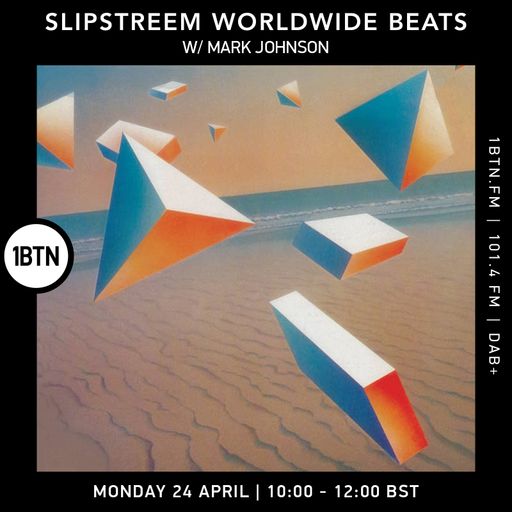 Slipstream Worldwide Beats with Mark Johnson - 24.04.2023