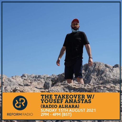 The Takeover w/ Yousef Anastas (Radio AlHara) 15th August 2021