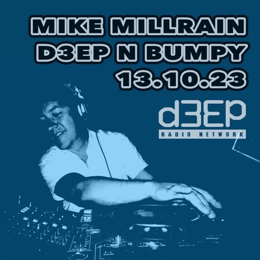 Mike Millrain - Deep 'n' Bumpy (13/10/23)