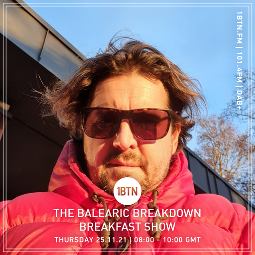 The Balearic Breakdown Breakfast Show - 25.11.2021