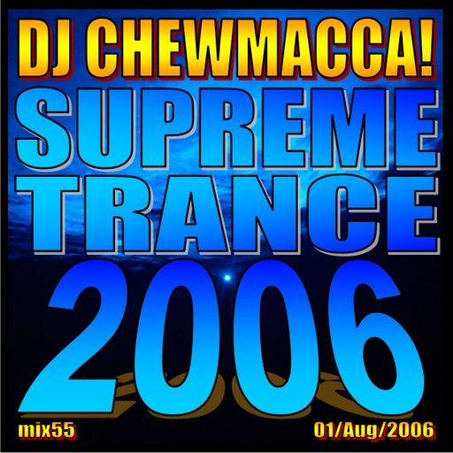 DJ Chewmacca! - mix55 - Supreme Trance 2006