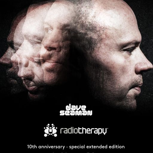 Dave Seaman's Radio Therapy 10th Anniversary Edition (Part 2)