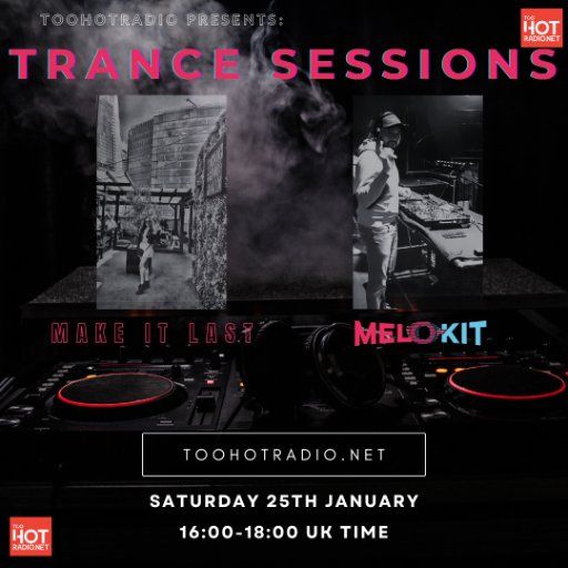 Make It Last B2B Melokit - Trance Sinful Saturday Sessions