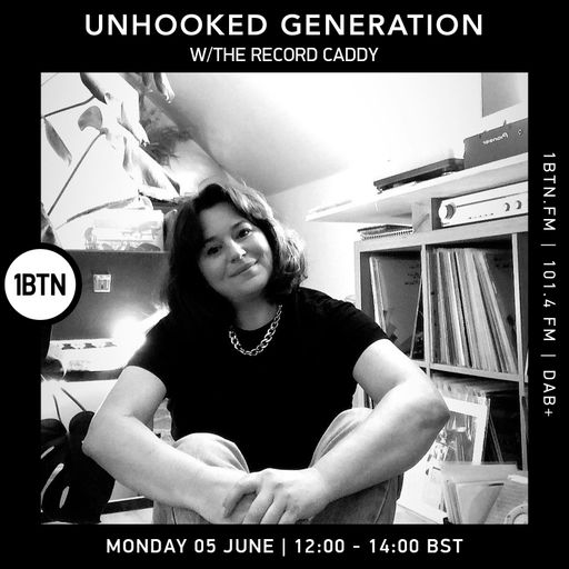 Unhooked Generation with The Record Caddy - 05.06.2023