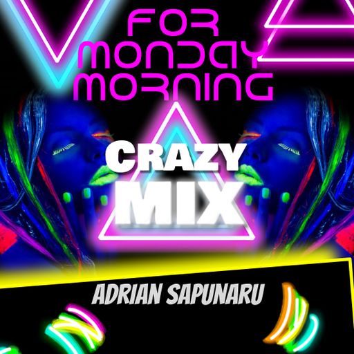 Adrian Sapunaru - for Monday Morning (Crazy MiX)