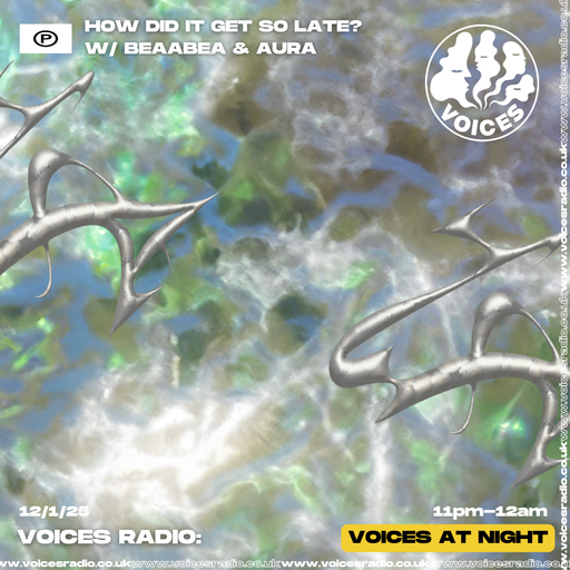 How Did It Get So Late? w/ Beaabea & Aura - 12/01/25 - [Voices Radio]
