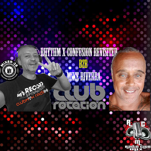 DJ Rhythm X & Confusion Revisited b2b with Mike Riverra - Club Rotation Live 23.26