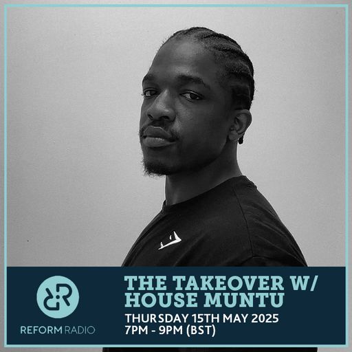 The Takeover w/ House Muntu 15th May 2025