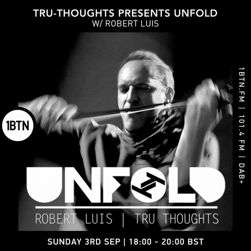 Tru-Thoughts Presents Unfold w/ Robert Luis - 03.09.23