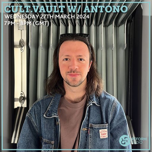 Cult.vault w/ Antono 27th March 2024