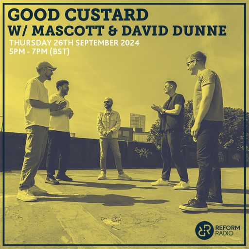 Good Custard w/ Mascott and David Dunne 26th September 2024