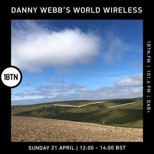 Danny Webb's World Wireless - 21.04.24