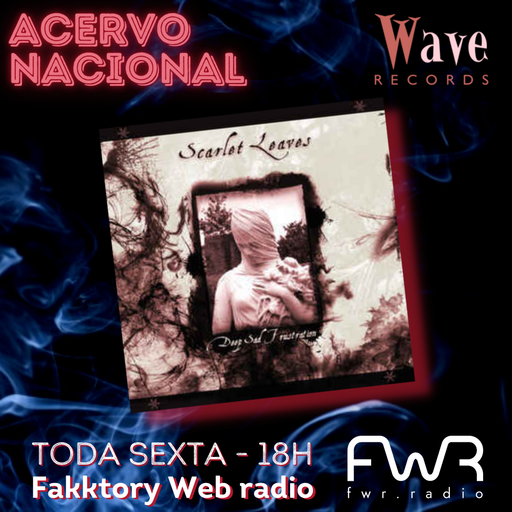 Acervo Nacional - Scarlet Leaves - Deep Sad Frustration 2015