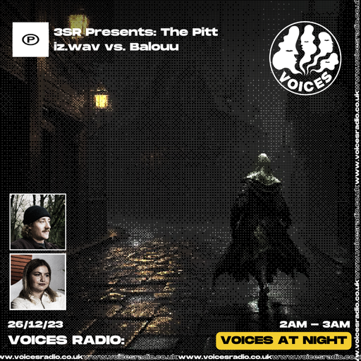 3SR PRESENTS: THE PITT, iz.wav vs Balouu - 26/12/23 - Voices Radio