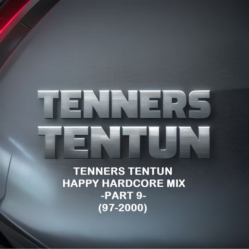 TennersTenTun-Happy Hardcore Mix-Part 9- (97-2000)