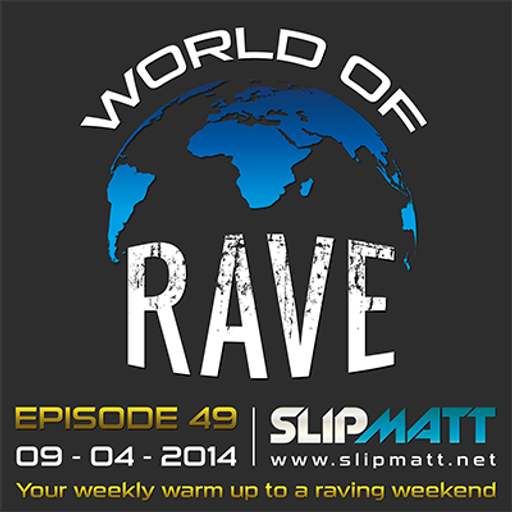 Slipmatt - World Of Rave #49