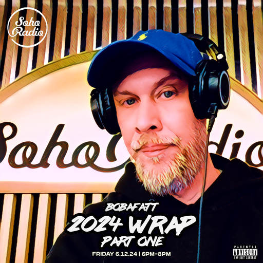 BobaFatt - 2024 WRAP Pt.1 (06/12/2024)