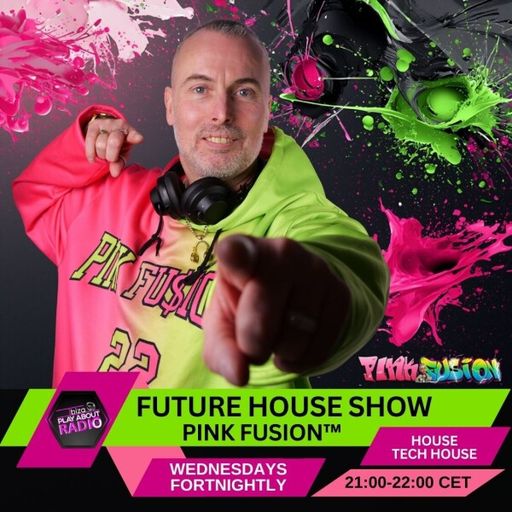 PINK Fusion - Future House Show E23