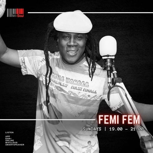 Femi Fem / Mi-Soul Radio /  Sun 7pm - 9pm / 20-07-2025