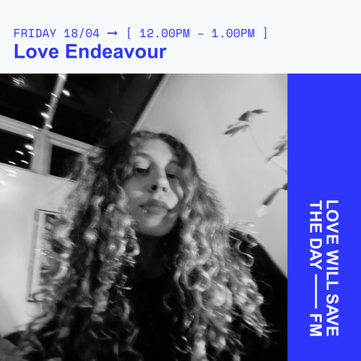 2025-04-18 Love Endeavour | LWSTD-FM