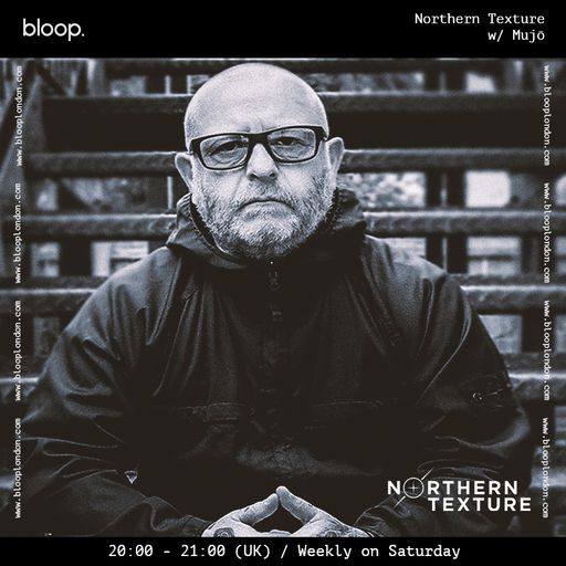Northern Texture w/ Mujo + Host Monty Ozanne - 22.01.22