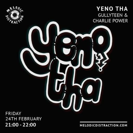 Yeno Tha with Gullyteen & Charlie Power (February '23)