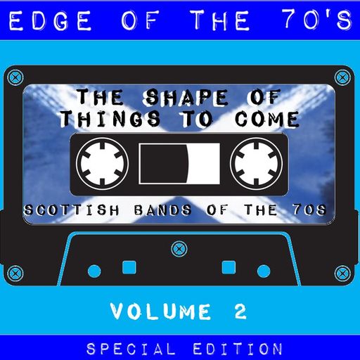 THE SHAPE OF THINGS TO COME : 2 - AN EDGE OF THE 70'S SPECIAL