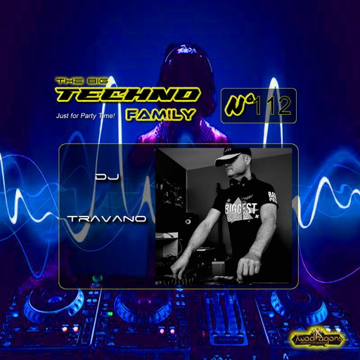 THE BIG TECHNO FAMILY 112 "Guest Mix Techno By DJ Travano" Radio TwoDragons 14.6.2024