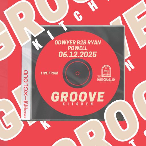 ODWYER & Ryan Powell B2B LIVE at Rathskeller, King's Lynn for GROOVE KITCHEN - 06/12/25