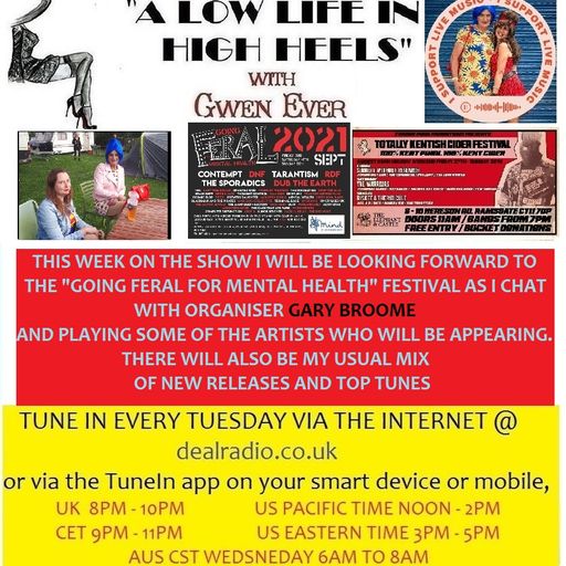 A LOW LIFE IN HIGH HEELS WITH GWEN EVER RADIO SHOW 10TH AUGUST 2021 FERAL FESTIVAL EDITION