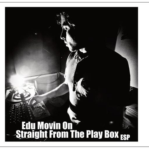 Edu Movin On - Straight From The Play Box