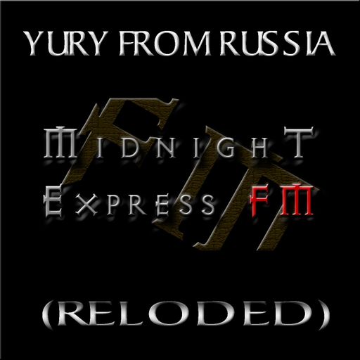 Yuriy From Russia - Midnight Express fm (Reloded)
