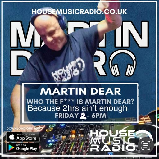Who the F*** is Martin Dear #20 - Live on House Music Radio 05-07-24.